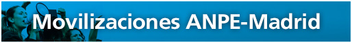 Movilizaciones ANPE Madrid